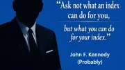 Ask not what an index can do for you, but what you can do for your index.