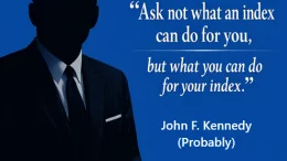 Ask not what an index can do for you, but what you can do for your index.