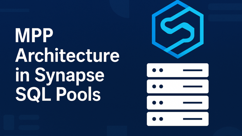 MPP Architecture in Synapse SQL Pools