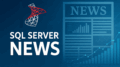 SQL Server News