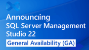 SQL Server Management Studio 22 General Availability