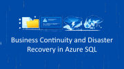 Business Continuity and Disaster Recovery in Azure SQL