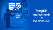 TempDB Improvements in SQL Server 2025