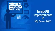 TempDB Improvements in SQL Server 2025