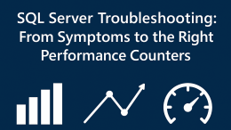 SQL Server Troubleshooting with Performance Counters